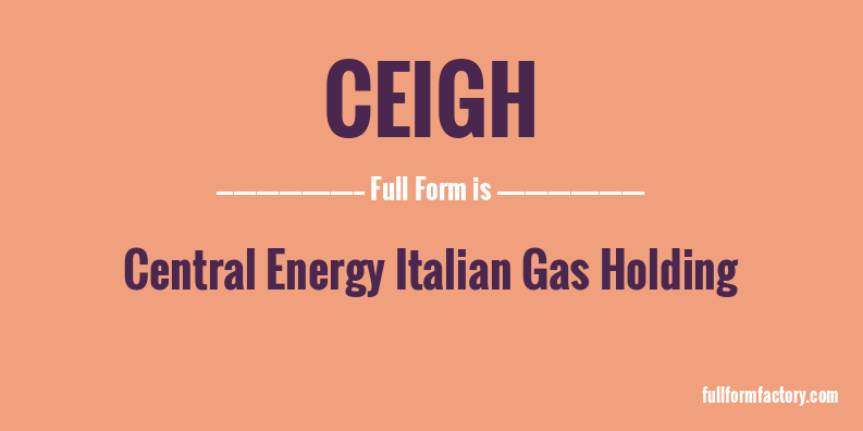 ceigh-full-form