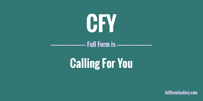 cfy-full-form
