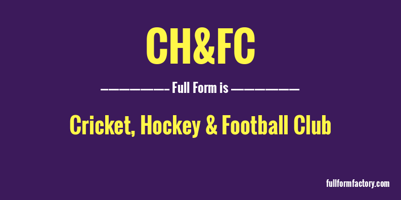 ch&fc-full-form
