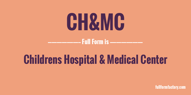 ch&mc-full-form