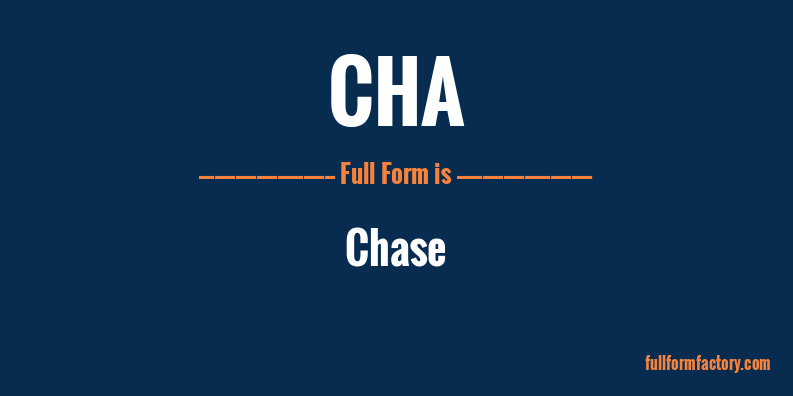 cha-full-form