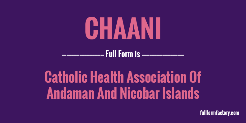chaani-full-form
