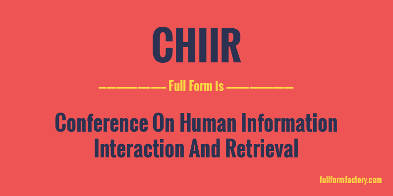 chiir-full-form