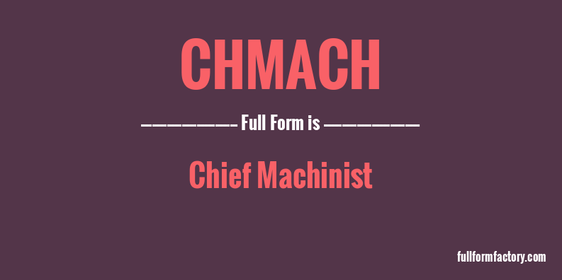 chmach-full-form