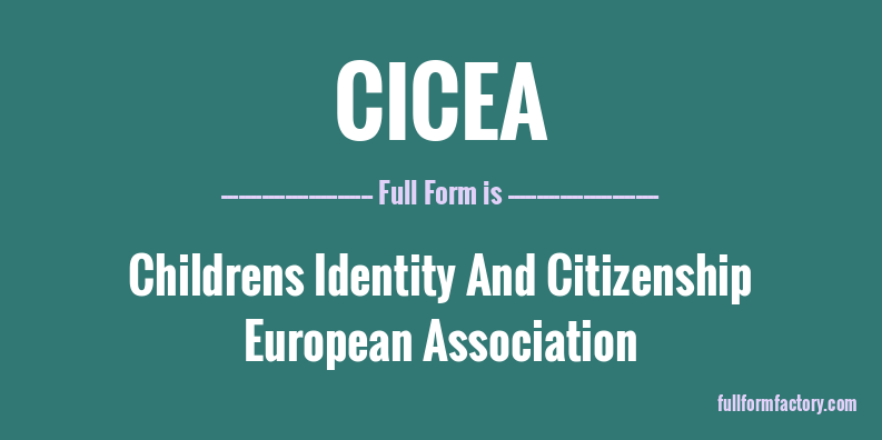 cicea-full-form