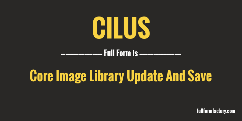 cilus-full-form