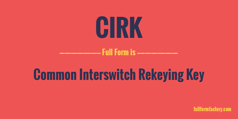 cirk-full-form