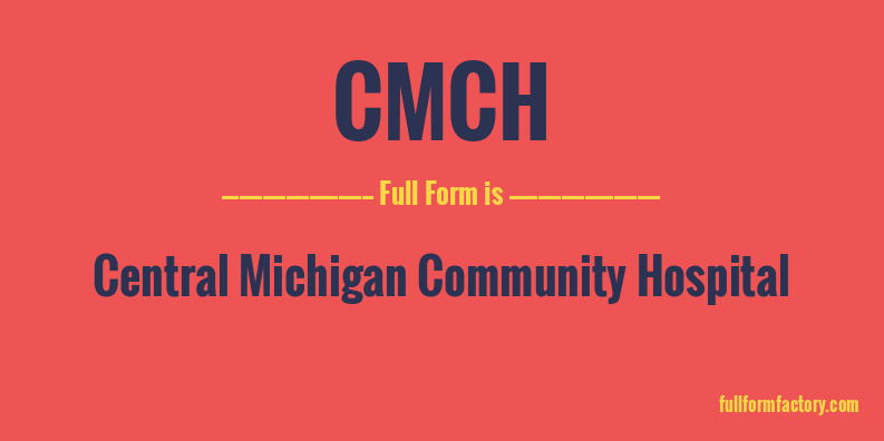 cmch-full-form