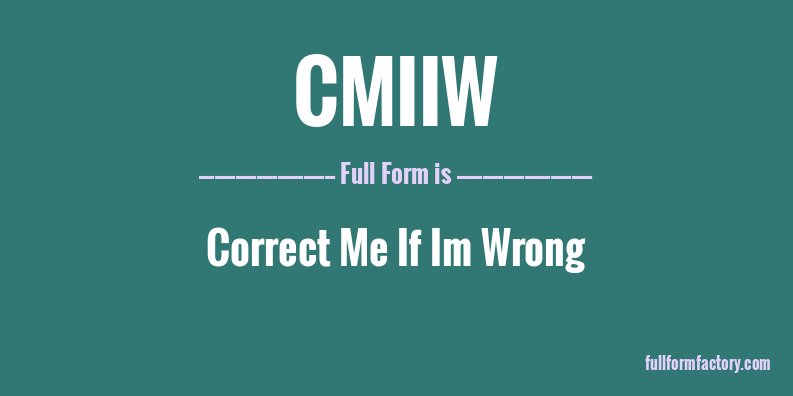 cmiiw-full-form