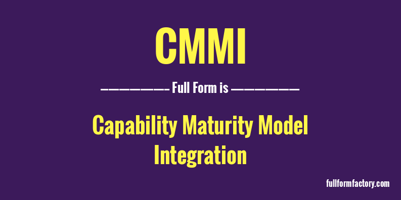 CMMI Abbreviation & Meaning - FullForm Factory