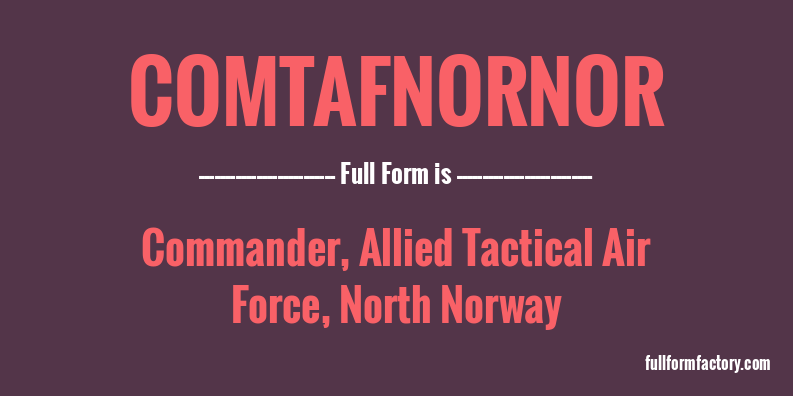 comtafnornor-full-form