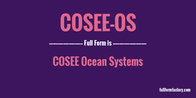 cosee-os-full-form
