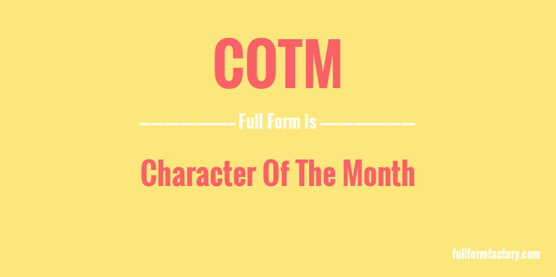 cotm-full-form