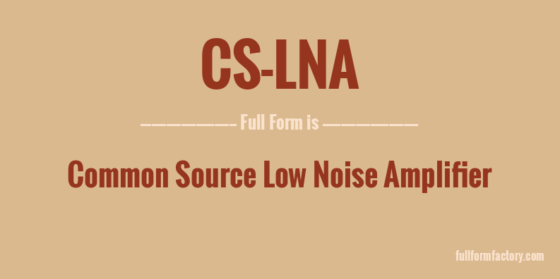 cs-lna-full-form