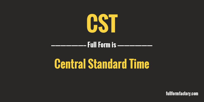 cst-abbreviation-meaning-fullform-factory