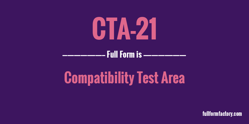 cta-21-full-form