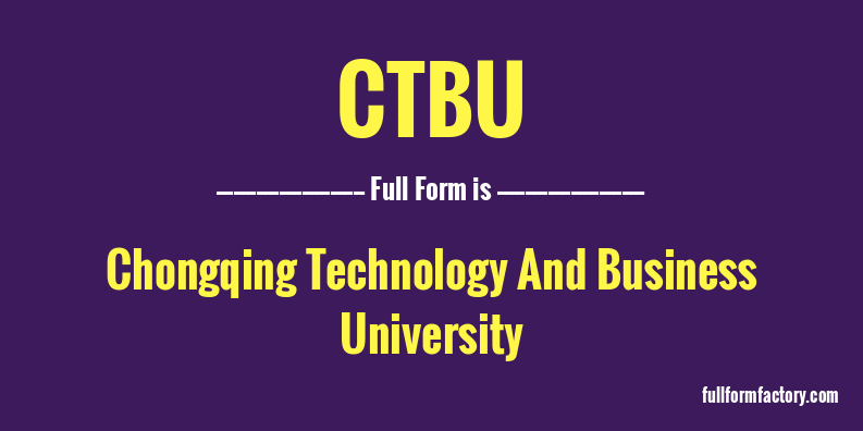 ctbu-full-form