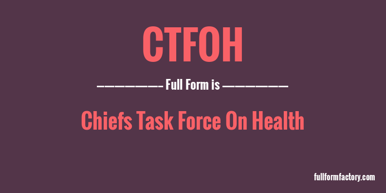 ctfoh-full-form