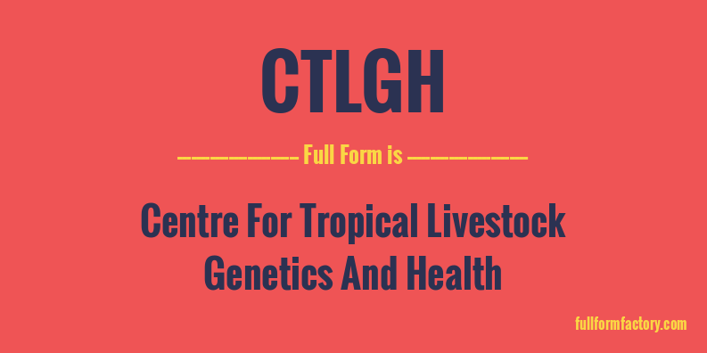 ctlgh-full-form