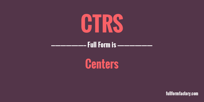 ctrs-full-form