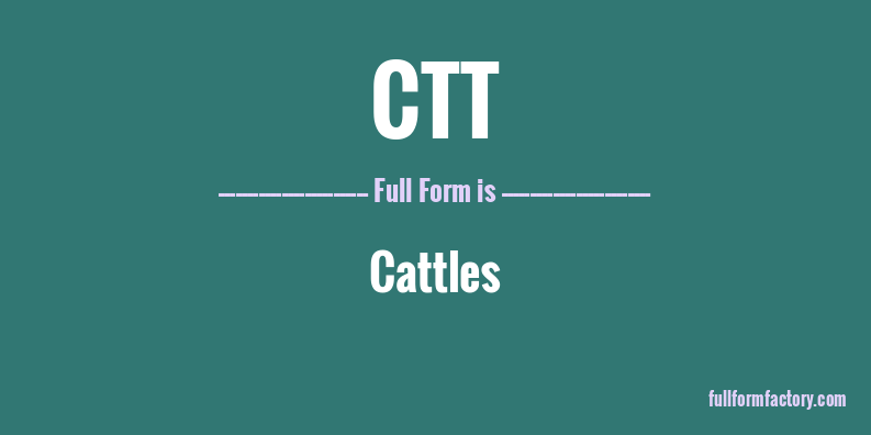 ctt-full-form