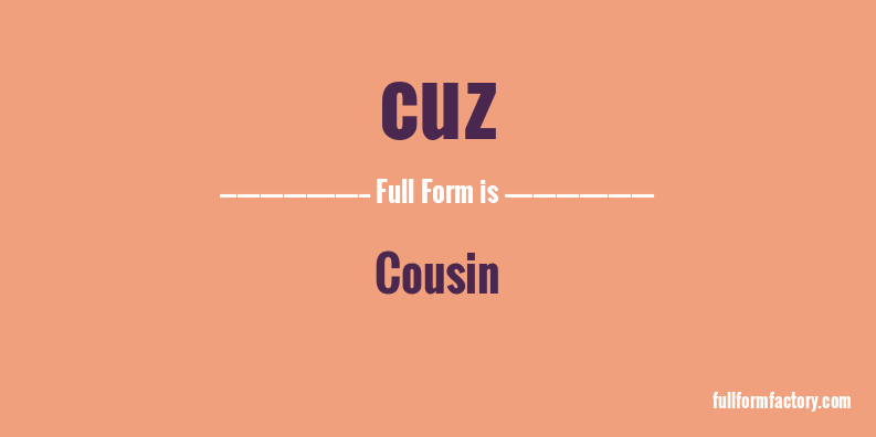 cuz-full-form