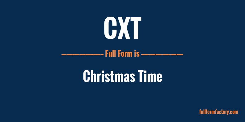 cxt-full-form