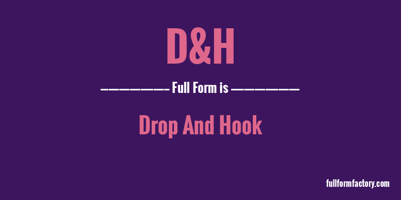 d&h-full-form