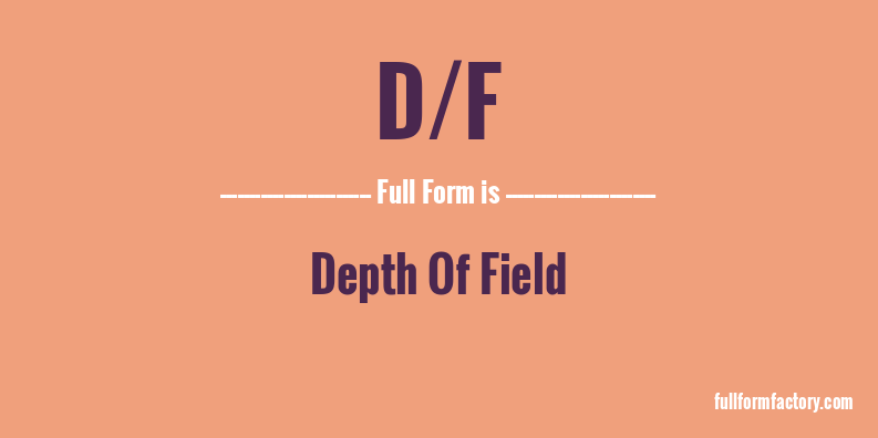 d/f-full-form