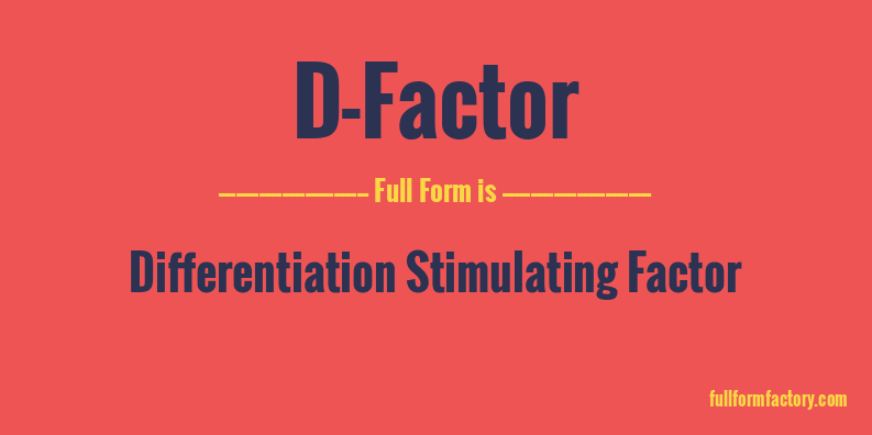 d-factor-full-form