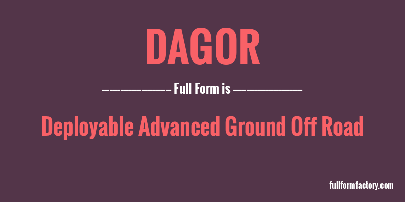 dagor-full-form