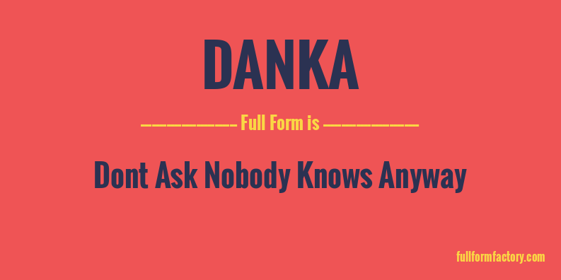 danka-full-form