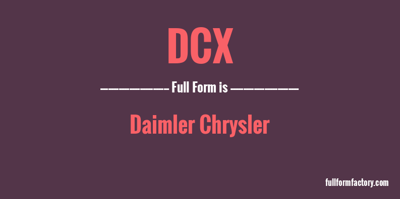 dcx-abbreviation-meaning-fullform-factory