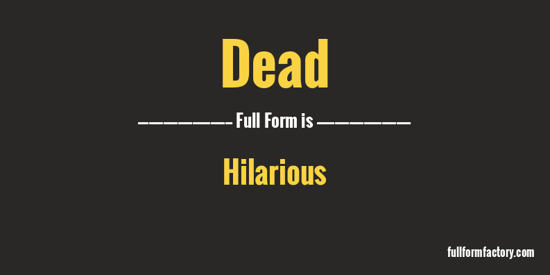 dead-full-form