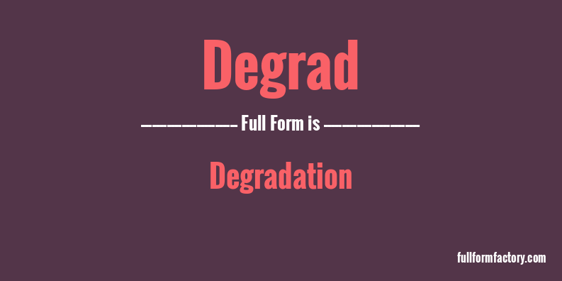 degrad-full-form