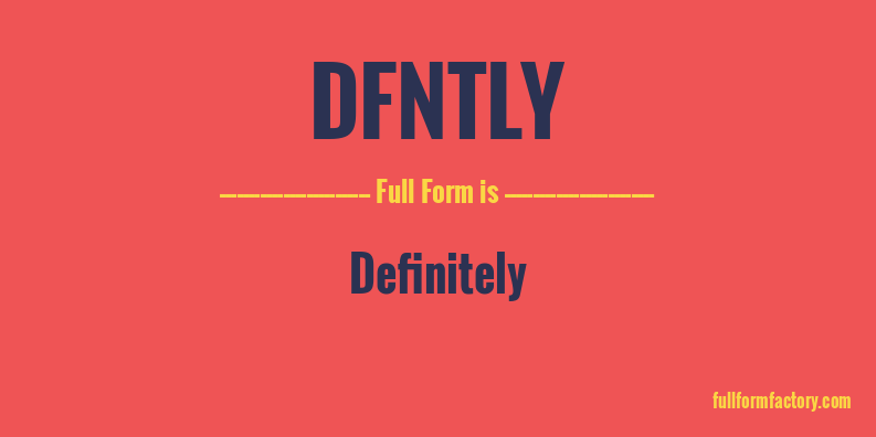 dfntly-full-form
