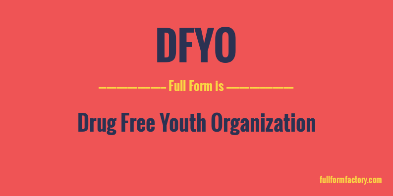 dfyo-full-form