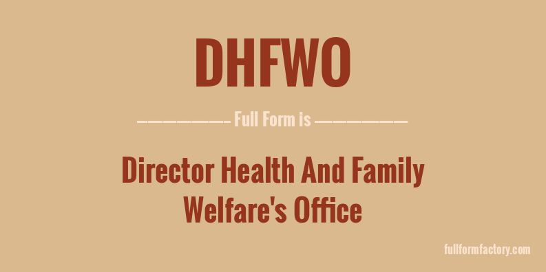 dhfwo-full-form