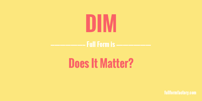 dim-full-form