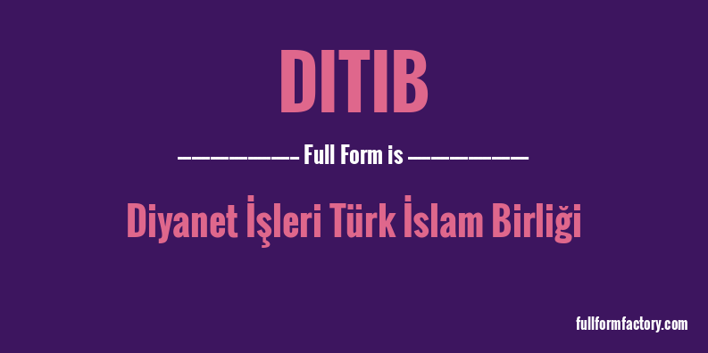 ditib-full-form