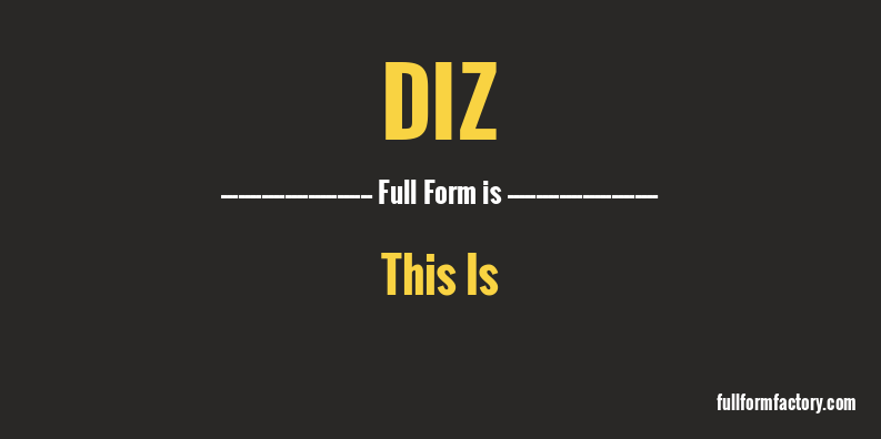 diz-full-form