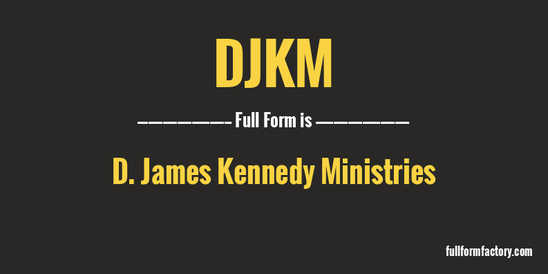 djkm-full-form