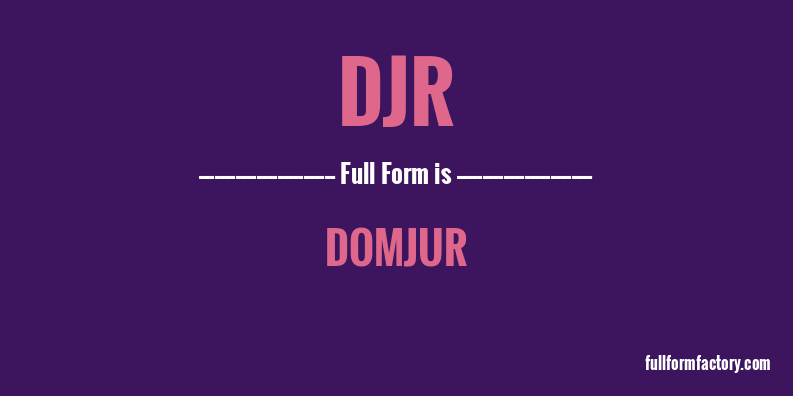 djr-full-form