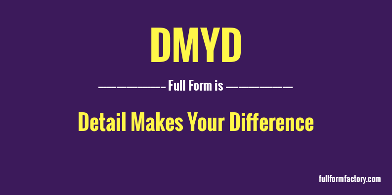 dmyd-full-form