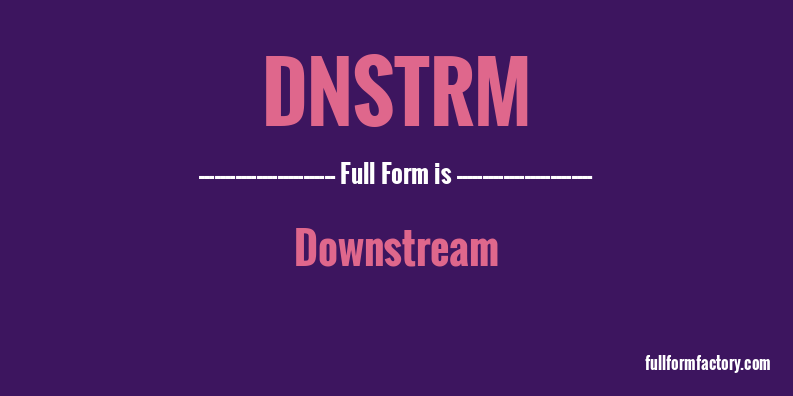 dnstrm-full-form
