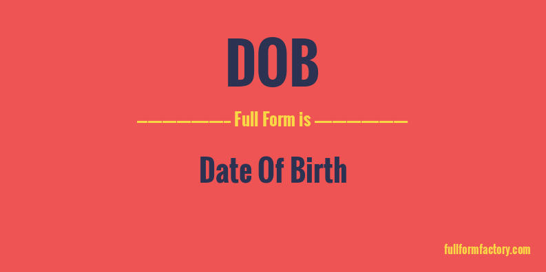 dob-abbreviation-meaning-fullform-factory