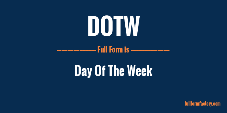 dotw-full-form