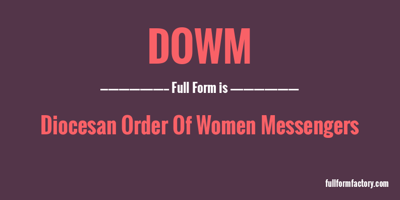 dowm-full-form