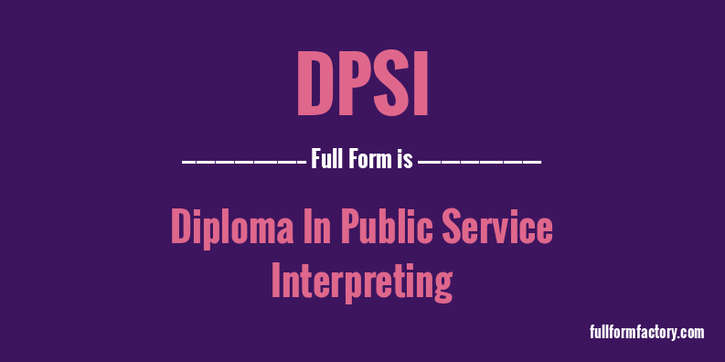 dpsi-full-form