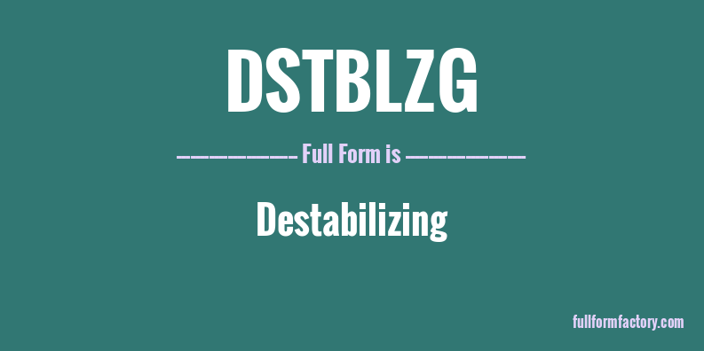 dstblzg-full-form